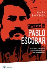 Matar a Pablo Escobar (Killing Pablo) (Spanish Edition)