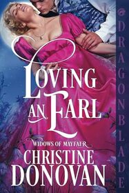 Loving an Earl: A Regency Historical Romance (Widows of Mayfair)