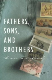 Fathers, Sons and Brothers: The Men in My Family
