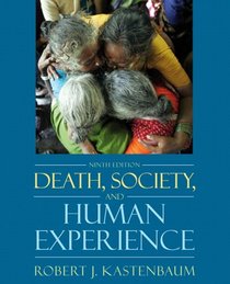 Death, Society, and the Human Experience (9th Edition)