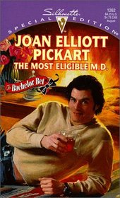 The Most Eligible M. D. (Bachelor Bet, Bk 3) (Silhouette Special Edition, No 1262)