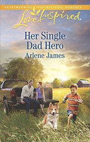 Her Single Dad Hero (Prodigal Ranch, Bk 2) (Love Inspired, No 1053)