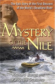 Mystery of the Nile: The Epic Story of the First Descent of the World's Deadliest River