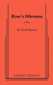 Rose's Dilemma: A Play