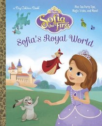 Sofia's Royal World (Disney Junior: Sofia the First) (a Big Golden Book)