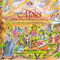 Moses Take Two Tablets and Call Me in the Morning: And Other Bible Stories to Tickle Your Soul (Heaven and Mirth)