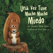 Una Vez Tuve Mucho Mucho Miedo (Spanish Edition)