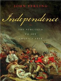 Independence: The Struggle to Set America Free