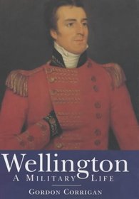 Wellington: A Military Life