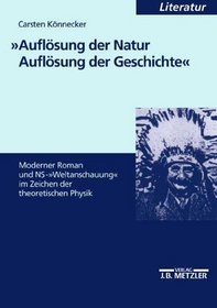 Auflosung Der Natur, Auflosung Der Geschichte: Moderner Roman Und NS-