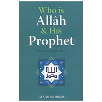 Who is Allah and His Prophet