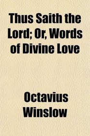 Thus Saith the Lord; Or, Words of Divine Love
