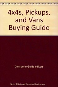 4x4s, Pickups, and Vans Buying Guide (Consumer Guide Auto)