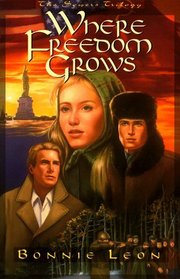 Where Freedom Grows (Sowers Trilogy/Bonnie Leon, 1)