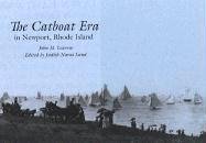 The Catboat Era: in Newport, Rhode Island