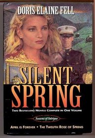 Silent Spring: April is Forever / The Twelfth Rose of Spring (Seasons of Intrigue, Bks 3-4)