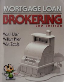 Mortgage Loan Brokering, 3rd Edition