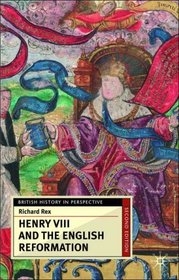 Henry VIII and the English Reformation, Second Edition (British History in Perspective)