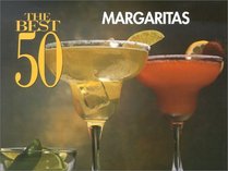 The Best 50 Margaritas (Best 50)