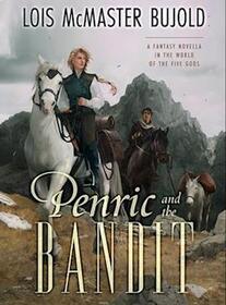 Penric and the Bandit (Penric and Desdemona, Bk 13)