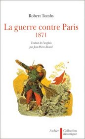 La Guerre contre Paris: 1871