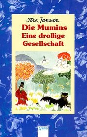 Die Mumins. Eine drollige Gesellschaft. ( Ab 8 J.).