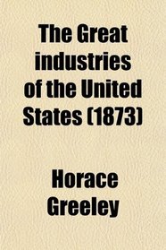 The Great industries of the United States (1873)