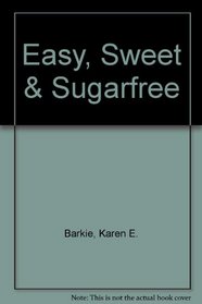 Easy, Sweet & Sugarfree