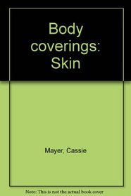 Body coverings: Skin