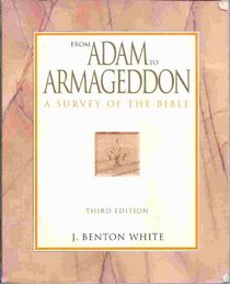 From Adam to Armageddon: A Survey of the Bible (Religion)