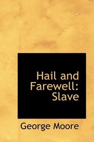 Hail and Farewell: Slave