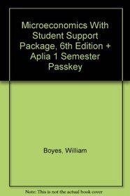 Microeconomics With Student Support Package Sixth Edition Plus Aplia One Semester Passkey