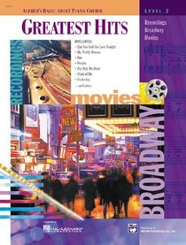 Greatest Hits, Level 2: Recordings, Broadway, Movies (Alfred's Basic Adult Piano Course Series)