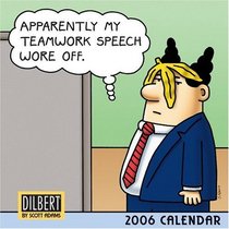 Dilbert : Apparently, My Teamwork Speech Wore Off 2006 Mini Wall Calendar