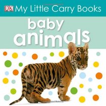 My Little Carry Book: Baby Animals (My Little Carry Books)