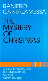 The Mystery of Christmas: A Commentary on the Magnificat, Gloria and Nunc Dimittis