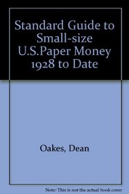 Standard Guide to Small-Size U. S. Paper Money 1928 to Date (Standard Guide to Small-Size U.S. Paper Money)