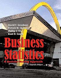 Business Statistics: Decision Making: AND Information Systems Today, Managing in the Digital World