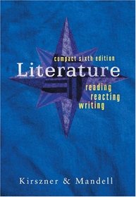 Literature: Reading, Reacting, Writing, Compact, Sixth Edition