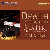 Death at the Alma Mater (St. Just, Bk 3) (Audio CD) (Unabridged)