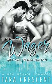 The Wager (A Mnage Romance) (Menage in Manhattan)