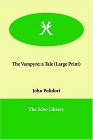 The Vampyre; a Tale (Large Print)