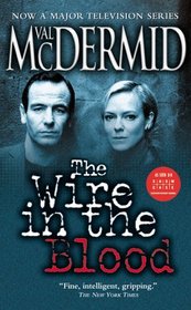 The Wire in the Blood (Tony Hill and Carol Jordan, Bk 2)