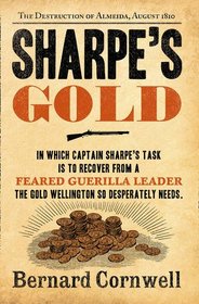 Sharpe's Gold: Richard Sharpe and the Destruction of Almeida, August 1810 (The Sharpe Series)
