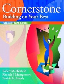Cornerstone : Building on Your Best, Concise, and Video Cases on CD-ROM Package (4th Edition)