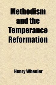 Methodism and the Temperance Reformation