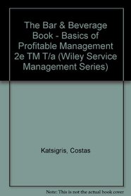 The Bar and Beverage Book: Basics of Profitable Management