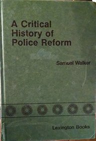 A critical history of police reform: The emergence of professionalism