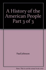A History of the American People Part 3 of 3