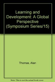 Learning and Development: A Global Perspective (Symposium Series/15)